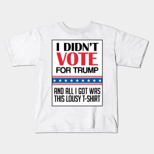 I didn't vote for Trump Kids T-Shirt